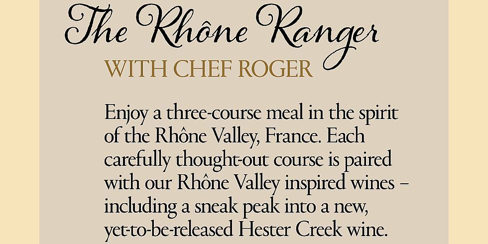 Cooking Class Lunch – RHÔNE RANGER WITH CHEF ROGER (Hester Creek Estate Winery)