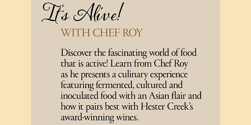 Cooking Class Lunch – It’s Alive! with Chef Roy (Hester Creek Estate Winery)