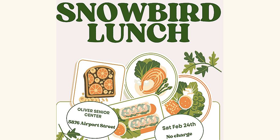 Snowbird Lunch (Oliver Senior Centre)